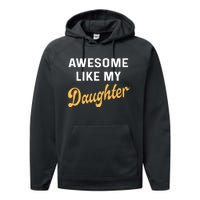 Awesome Like My Daughter FatherS Day Funny Dad Papa Performance Fleece Hoodie