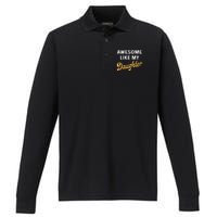 Awesome Like My Daughter FatherS Day Funny Dad Papa Performance Long Sleeve Polo