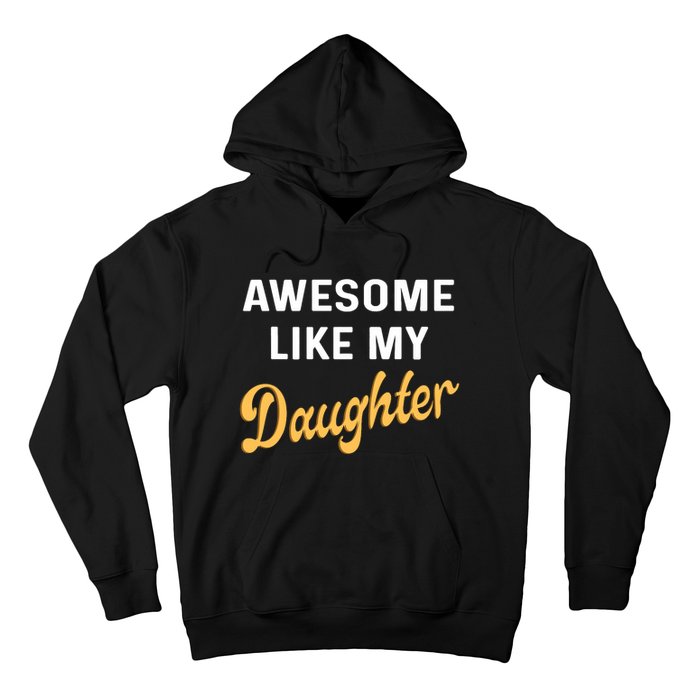 Awesome Like My Daughter FatherS Day Funny Dad Papa Hoodie