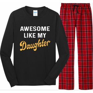 Awesome Like My Daughter FatherS Day Funny Dad Papa Long Sleeve Pajama Set