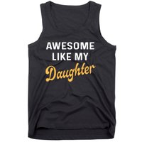 Awesome Like My Daughter FatherS Day Funny Dad Papa Tank Top