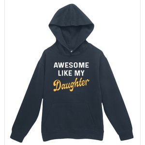 Awesome Like My Daughter FatherS Day Funny Dad Papa Urban Pullover Hoodie