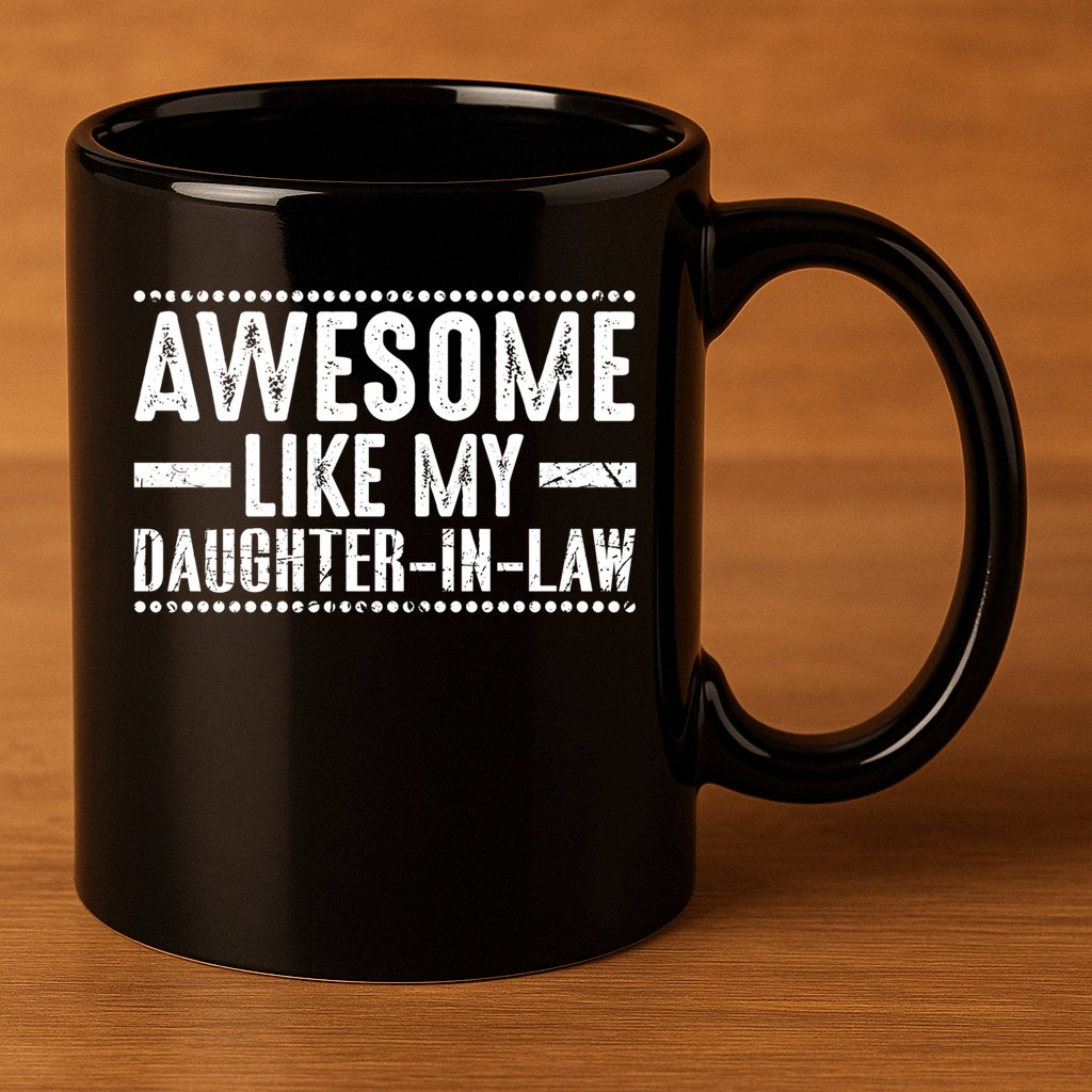 Awesome Like My Daughter In Law Cool Gift 11oz C Handle Ceramic Mug