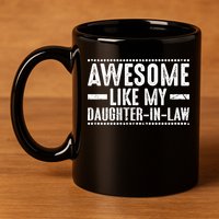 Awesome Like My Daughter In Law Cool Gift 11oz C Handle Ceramic Mug