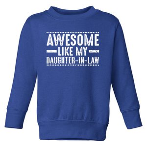 Awesome Like My Daughter In Law Cool Gift Toddler Sweatshirt