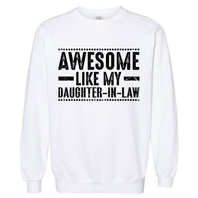 Awesome Like My Daughter In Law Cool Gift Garment-Dyed Sweatshirt