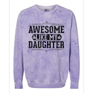 Awesome Like My Daughter FatherS Day Funny Dad Colorblast Crewneck Sweatshirt