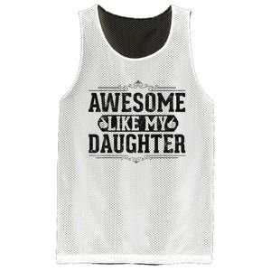 Awesome Like My Daughter FatherS Day Funny Dad Mesh Reversible Basketball Jersey Tank