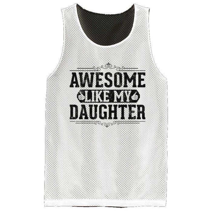 Awesome Like My Daughter FatherS Day Funny Dad Mesh Reversible Basketball Jersey Tank