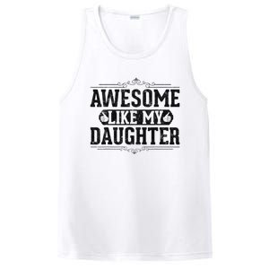 Awesome Like My Daughter FatherS Day Funny Dad PosiCharge Competitor Tank