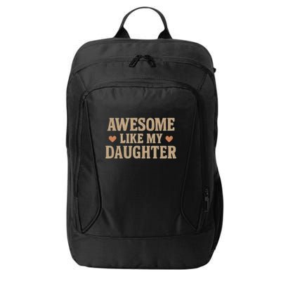 Awesome Like My Daughter City Backpack