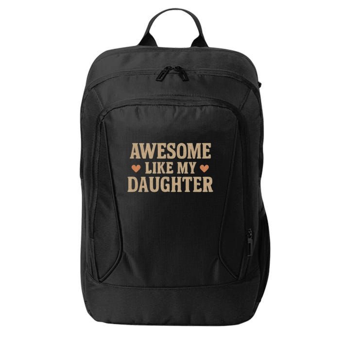 Awesome Like My Daughter City Backpack