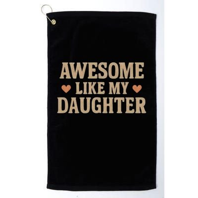 Awesome Like My Daughter Golf Towel