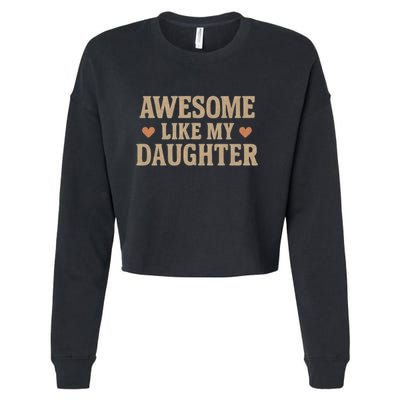 Awesome Like My Daughter Cropped Pullover Crew