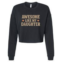 Awesome Like My Daughter Cropped Pullover Crew