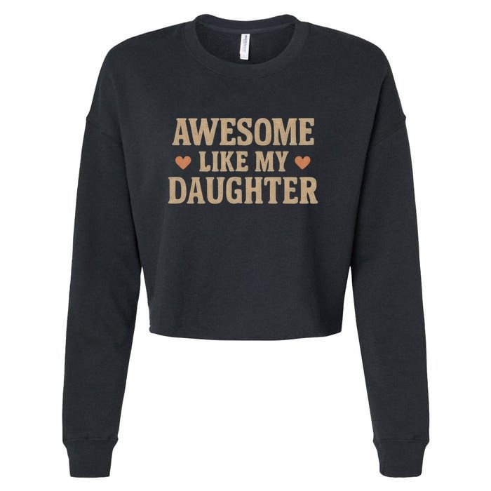 Awesome Like My Daughter Cropped Pullover Crew
