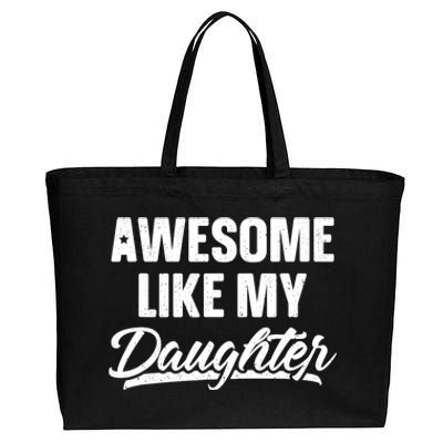 Awesome Like My Daughter Dad Gift Funny Fathers Day Cotton Canvas Jumbo Tote