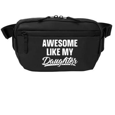 Awesome Like My Daughter Dad Gift Funny Fathers Day Crossbody Pack