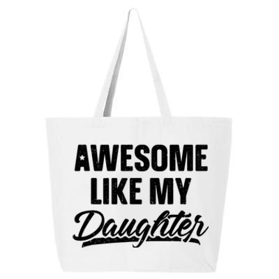 Awesome Like My Daughter Dad Gift Funny Fathers Day 25L Jumbo Tote