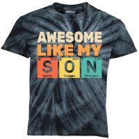 Awesome Like My Son Periodic Table Father's day Chemistry Kids Tie-Dye T-Shirt