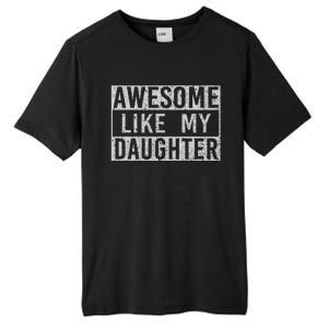 Awesome Like My Daughter Retro Man Dad Funny Fathers Day Tall Fusion ChromaSoft Performance T-Shirt