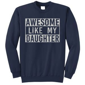 Awesome Like My Daughter Retro Man Dad Funny Fathers Day Sweatshirt