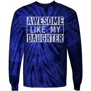 Awesome Like My Daughter Retro Man Dad Funny Fathers Day Tie-Dye Long Sleeve Shirt