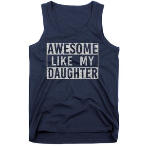 Awesome Like My Daughter Retro Man Dad Funny Fathers Day Tank Top