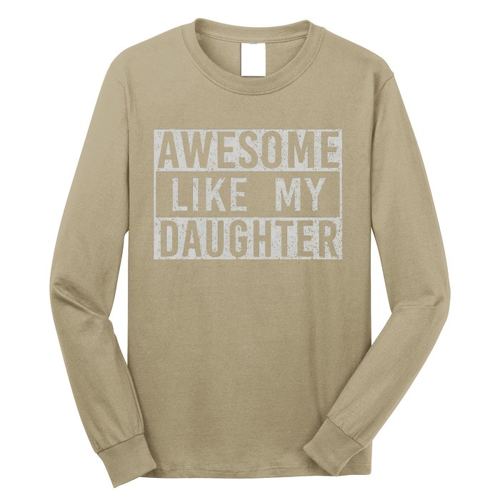 Awesome Like My Daughter Retro Man Dad Funny Fathers Day Long Sleeve Shirt