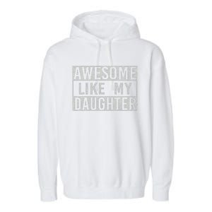 Awesome Like My Daughter Retro Man Dad Funny Fathers Day Garment-Dyed Fleece Hoodie