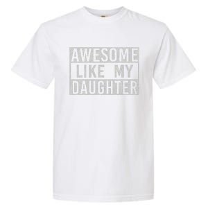 Awesome Like My Daughter Retro Man Dad Funny Fathers Day Garment-Dyed Heavyweight T-Shirt