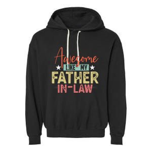 Awesome Like My Father In Law Family Lovers Father Day Garment-Dyed Fleece Hoodie