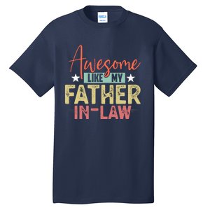 Awesome Like My Father In Law Family Lovers Father Day Tall T-Shirt