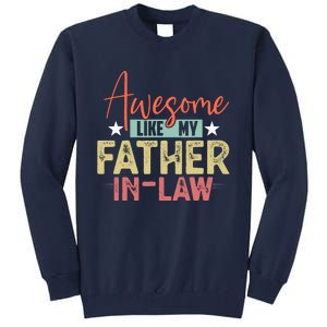 Awesome Like My Father In Law Family Lovers Father Day Tall Sweatshirt