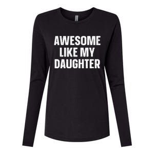 Awesome Like My Daughter Gift Funny FatherS Day Womens Cotton Relaxed Long Sleeve T-Shirt