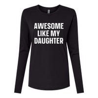 Awesome Like My Daughter Gift Funny FatherS Day Womens Cotton Relaxed Long Sleeve T-Shirt