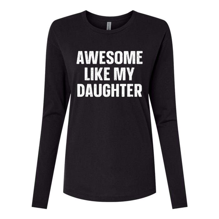 Awesome Like My Daughter Gift Funny FatherS Day Womens Cotton Relaxed Long Sleeve T-Shirt