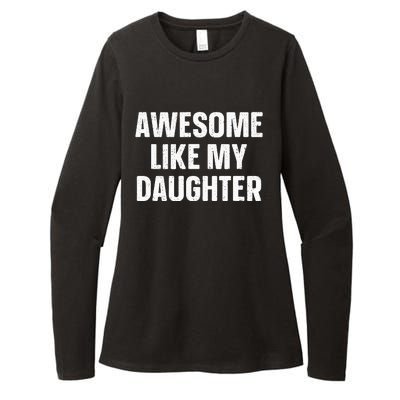 Awesome Like My Daughter Gift Funny FatherS Day Womens CVC Long Sleeve Shirt