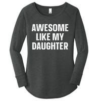 Awesome Like My Daughter Gift Funny FatherS Day Women's Perfect Tri Tunic Long Sleeve Shirt