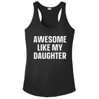 Awesome Like My Daughter Gift Funny FatherS Day Ladies PosiCharge Competitor Racerback Tank