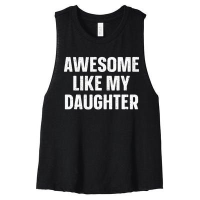 Awesome Like My Daughter Gift Funny FatherS Day Women's Racerback Cropped Tank