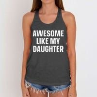 Awesome Like My Daughter Gift Funny FatherS Day Women's Knotted Racerback Tank