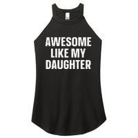 Awesome Like My Daughter Gift Funny FatherS Day Women's Perfect Tri Rocker Tank