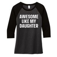 Awesome Like My Daughter Gift Funny FatherS Day Women's Tri-Blend 3/4-Sleeve Raglan Shirt