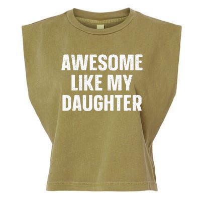 Awesome Like My Daughter Gift Funny FatherS Day Garment-Dyed Women's Muscle Tee