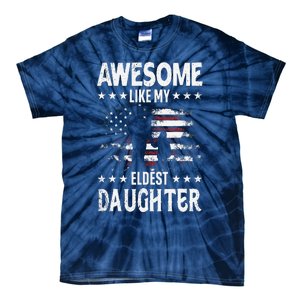 Awesome Like My Eldest Daughter Retro Usa Flag Fathers Day Tie-Dye T-Shirt