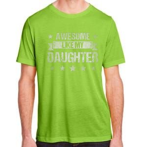 Awesome Like My Daughter Retro Dad Fathers Day Adult ChromaSoft Performance T-Shirt