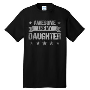 Awesome Like My Daughter Retro Dad Fathers Day Tall T-Shirt