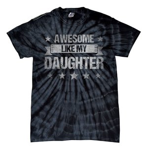 Awesome Like My Daughter Retro Dad Fathers Day Tie-Dye T-Shirt