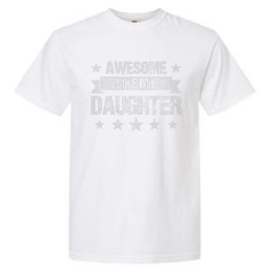 Awesome Like My Daughter Retro Dad Fathers Day Garment-Dyed Heavyweight T-Shirt